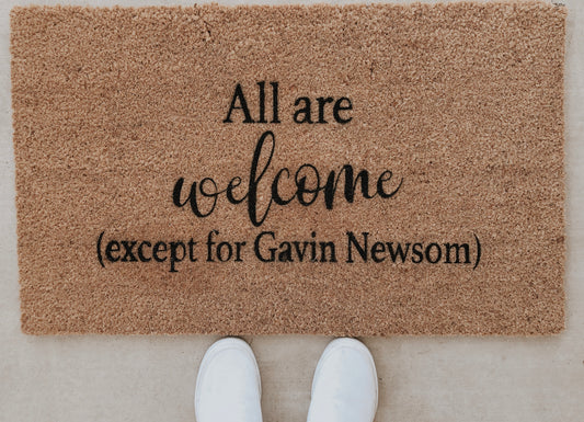 All are Welcome (except for Newsom) Door Mat